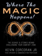 Where the Magic Happens!: The Science & Stories Behind Challenging Your Comfort Zone