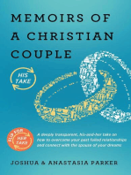 Memoirs of a Christian Couple: A deeply transparent, his-and-hers take on how to overcome your past failed relationships and connect with the spouse of your dreams