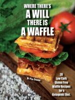Where there's a will there is a waffle: 20 Low Carb Gluten Free Waffle Recipes for a Ketogenic Diet