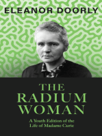 The Radium Woman: A Youth Edition of the Life of Madame Curie
