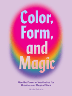 Color, Form, and Magic: Use the Power of Aesthetics for Creative and Magical Work