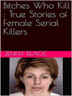 Bitches Who Kill : The True Stories of Female Serial Killers