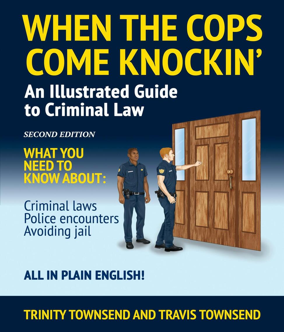 When the Cops Come Knockin': An Illustrated Guide to Criminal Law by ...