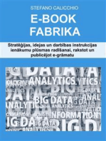 E-book fabrika: Stratēģijas, idejas un darbības instrukcijas ienākumu plūsmas radīšanai, rakstot un publicējot e-grāmatu