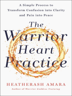 The Warrior Heart Practice: A Simple Process to Transform Confusion into Clarity and Pain into Peace (A Warrior Goddess Book)