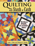 Quilting with Stash or Cash: 10 Patterns, 20 Quilts, Lots of Creative Options