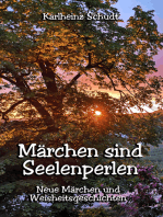 Märchen sind Seelenperlen: Neue Märchen und Weisheitsgeschichten