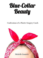 Blue-Collar Beauty: Confessions of a Plastic Surgery Coach