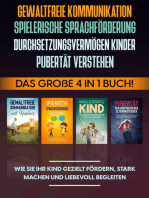 Gewaltfreie Kommunikation | Spielerische Sprachförderung | Durchsetzungsvermögen Kinder | Pubertät: Das große 4 in 1 Buch! Wie Sie Ihr Kind gezielt fördern, stark machen und liebevoll begleiten