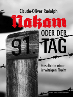 NAKAM ODER DER 91. TAG: Geschichte einer irrwitzigen Flucht