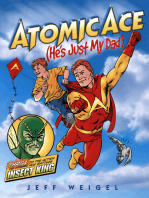 Atomic Ace: (He's Just My Dad)