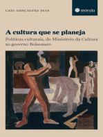 A cultura que se planeja: Políticas culturais, do Ministério da Cultura ao governo Bolsonaro