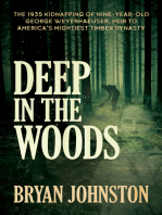 Deep in the Woods: The 1935 Kidnapping of Nine-Year-Old George Weyerhaeuser, Heir to America’s Mightiest Timber Dynasty