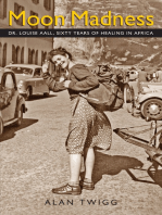 Moon Madness: Dr. Louise Aall, sixty years of healing in Africa