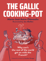 The Gallic Cooking-Pot: Why Can’t The Rest Of The World Get On With The French?