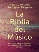 La Biblia del Músico: El tratado integral que todo instrumentista musical debe conocer.