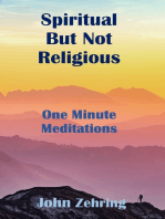 Spiritual But Not Religious: One Minute Meditations