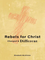 Rebels for Christ: Changed & Different