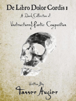 De Libro Dolor Cordis 1; a Dark Collection of Unstructured Poetic Composition