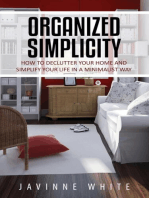 Organized Simplicity: How To Declutter Your Home And Simplify Your Life In A Minimalist Way