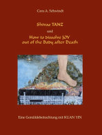 Shivas Tanz und How to dissolve JOY out of the Body after Death: Eine Gemäldebetrachtung mit Kuan Yin