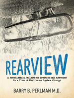 Rearview: A Psychiatrist Reflects on Practice and Advocacy In a Time of Healthcare System Change