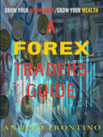 A Forex Traders Guide: Grow Your Knowledge/ Grow Your Wealth