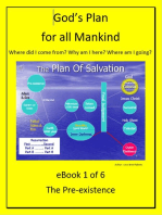 <html>God's Plan for all Mankind<b> </b></html>: The Pre-existence