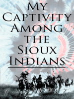 My Captivity Among the Sioux Indians: With a Brief Account of General Sully's Indian Expedition in 1864