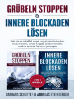 Grübeln stoppen & innere Blockaden lösen 2 in 1 Bundle: Wie du es schaffst deine negativen Gedanken loszuwerden,deine Ängste zu überwinden und zu innerer Ruhe zu gelangen