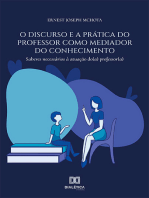 O discurso e a prática do professor como mediador do conhecimento: saberes necessários à atuação do (a) professor (a)