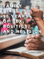 Family First 90 Years Of Sex, Politics, and Religion