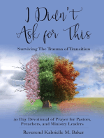 I Didn't Ask For This Devotional: Surviving The Trauma of Transition