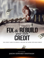 Fix & Rebuild your own CREDIT: You don't have to spend a decade or more with bad credit