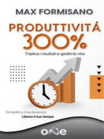 Produttività 300%: Triplica i Risultati e Goditi la Vita