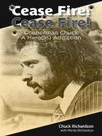 Cease Fire! Cease Fire!: Councilman Chuck, A Hero(in) Addiction