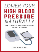 Lower Your High Blood Pressure Naturally - How To Control High Blood Pressure Without Medication