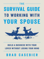 The Survival Guide to Working with Your Spouse: Build a Business with Your Lover without Losing Your Mind