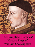 The Complete Histories / History Plays of William Shakespeare: King John + The Tragedy Of King Richard The Second + King Henry IV, The First Part + King Henry IV, Second Part + King Henry V + King Henry VI, First Part + King Henry The Sixth, Second Part