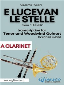 E lucevan le stelle - Tenor & Woodwind Quintet (A Clarinet part): from "Tosca"