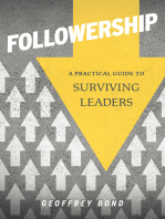 Followership: A Practical Guide to Surviving Leaders