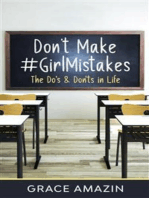 Don't Make #GirlMistakes: The Do's & Don'ts In Life