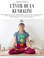 L'éveil de la Kundalini: Découvrez comment améliorer l'intuition, la conscience psychique, la puissance mentale, les capacités psychiques et le voyage astral
