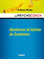 Der Psychocoach 3: Abnehmen ist leichter als Zunehmen