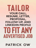 Tailor Your Call, Resume, Letter, Proposal, Follow-Up, and Linkedin Profile to Fit Any Advertised Job