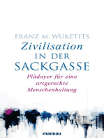 Zivilisation in der Sackgasse: Plädoyer für eine artgerechte Menschenhaltung