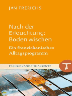 Nach der Erleuchtung: Boden wischen: Ein franziskanisches Alltagsprogramm