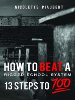 How To Beat a Rigged School System: 13 Steps to 100%