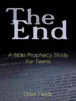 The End: A Bible Prophecy Study for Teens