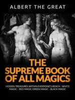 The supreme book of all Magics (Translated): Hidden treasures within everyone's reach - white Magic - red Magic - green Magic - black Magic